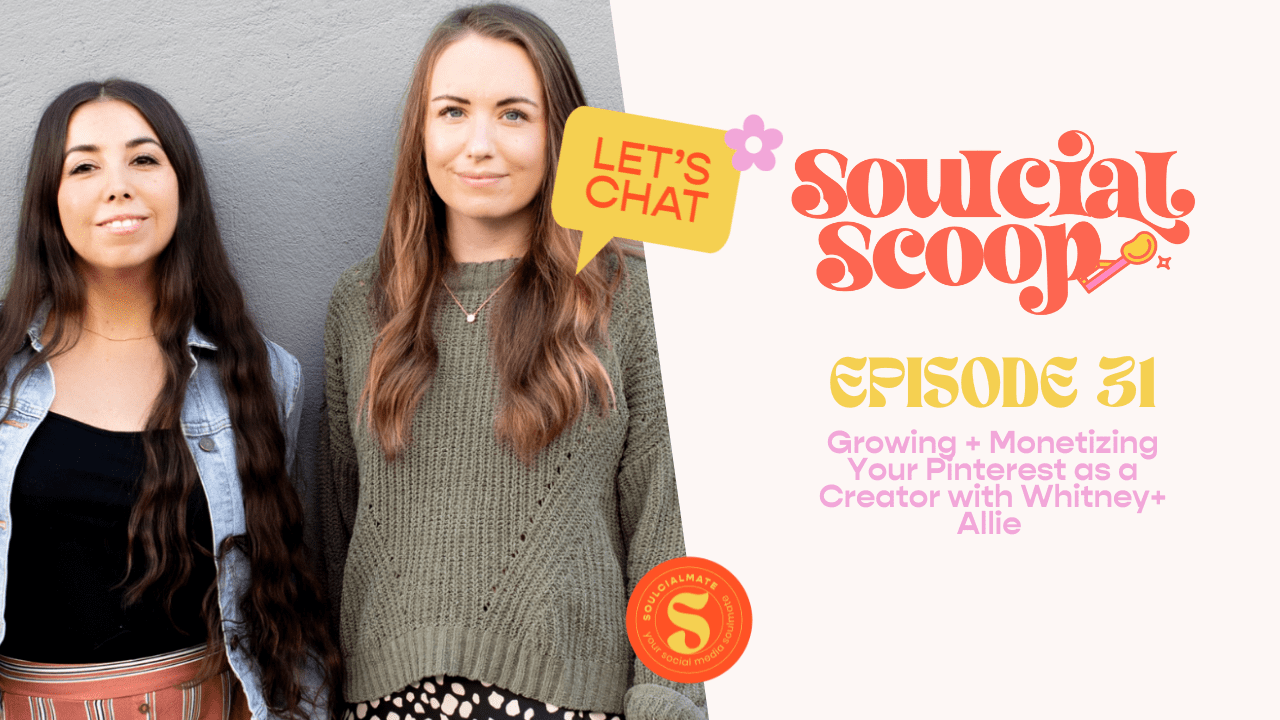 cover for episode 31 of soulcial scoop podcast grow and monetize pinterest as a creator with whitney and allie of wave social